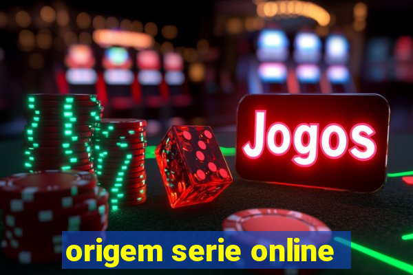 origem serie online